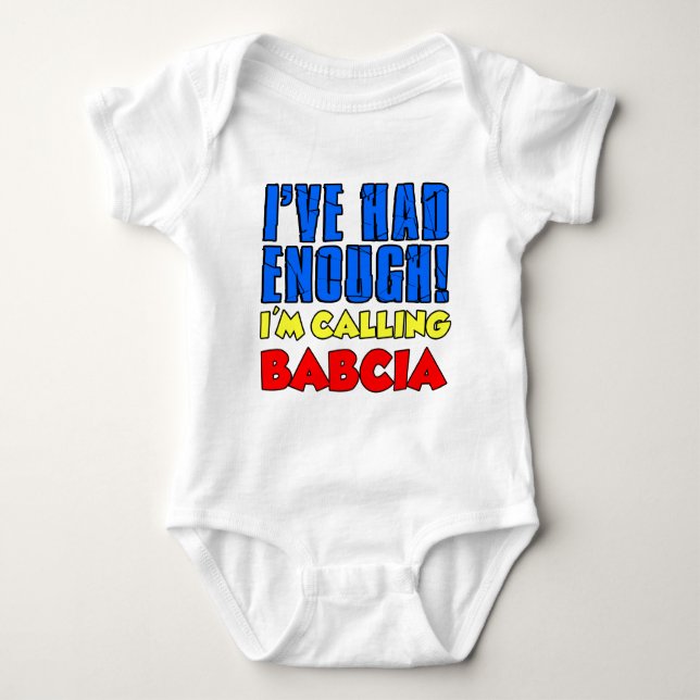 Had Enough Calling Babcia Baby Bodysuit (Front)