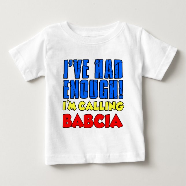 Had Enough Calling Babcia Baby T-Shirt (Front)
