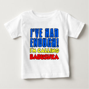 Had Enough Calling Babushka Baby T-Shirt