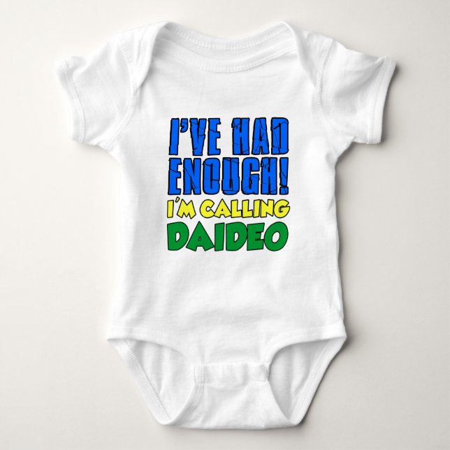 Had Enough Calling Daideo Baby Bodysuit (Front)
