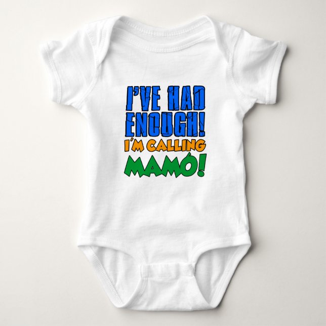 Had Enough Calling Mamo Baby Bodysuit (Front)