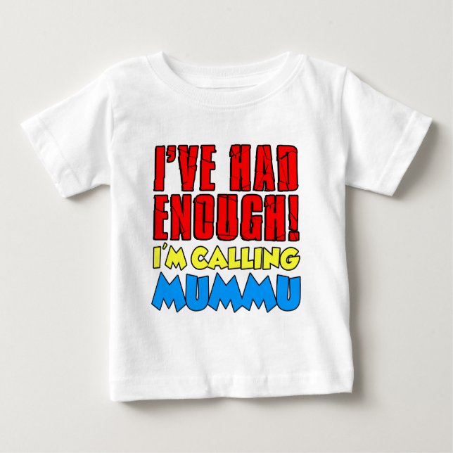 Had Enough Calling Mummu Baby T-Shirt (Front)
