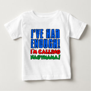 Had Enough Calling Nagymama Baby T-Shirt