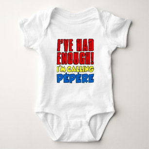 Had Enough Calling Pepere Baby Bodysuit