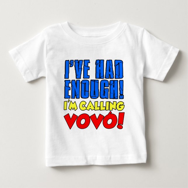 Had Enough Calling Vovo Baby T-Shirt (Front)