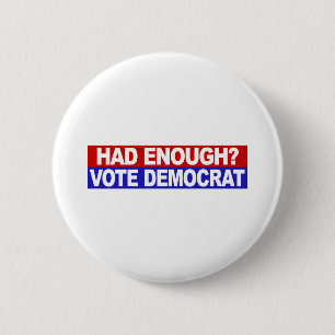 Had Enough Vote Democrat 6 Cm Round Badge