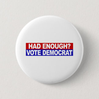 Had Enough Vote Democrat 6 Cm Round Badge