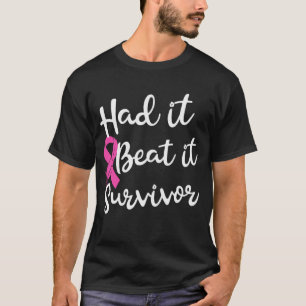Had It Beat It Survivor Breast Cancer Awareness T-Shirt