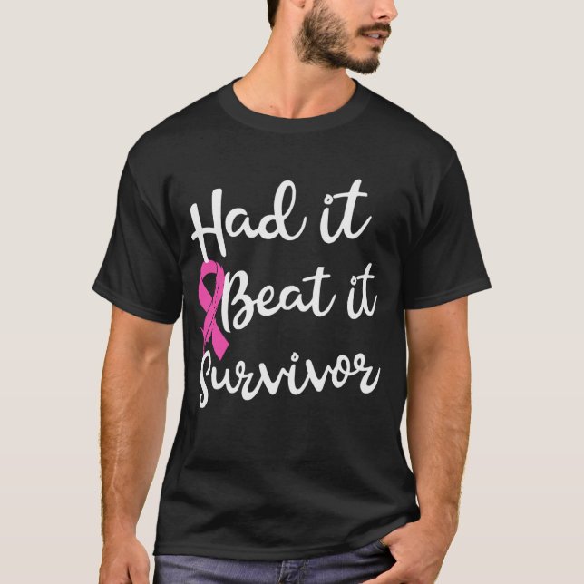 Had It Beat It Survivor Breast Cancer Awareness T-Shirt (Front)