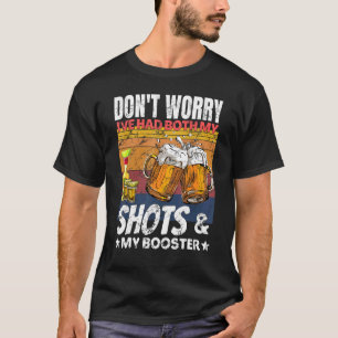 Had my 2 Shots Don't Worry Had Both My Shots Tequi T-Shirt