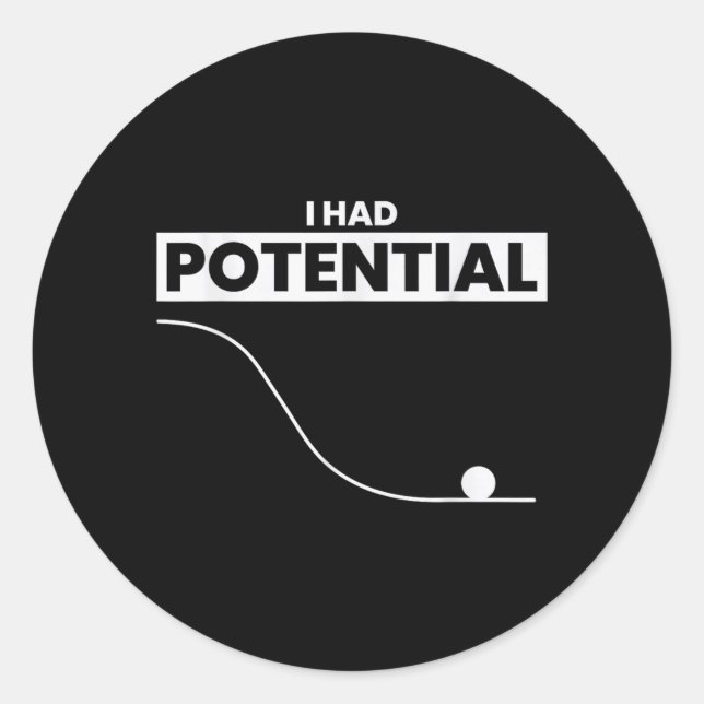 Had Potential Funny Sarcastic Minimal Quote Men Classic Round Sticker (Front)