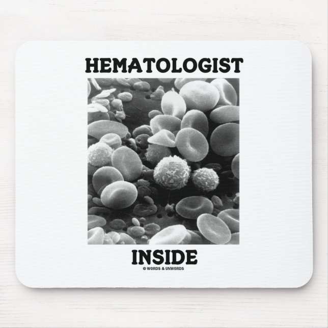 Haematologist Inside (Blood Cells) Mouse Pad (Front)
