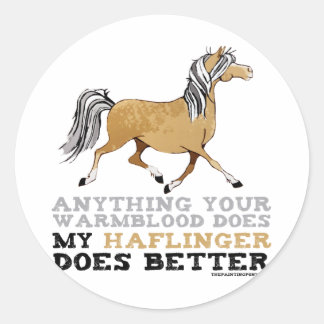 Haflingers Do It Better Classic Round Sticker