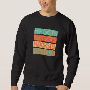 Haggis Favourite Cuisine Of Scotland Uk Food Word  Sweatshirt