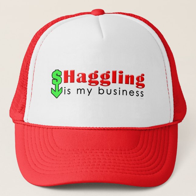 Haggling Is My Business Trucker Hat (Front)