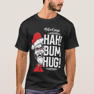 HAH! BUM HUG! T-Shirt