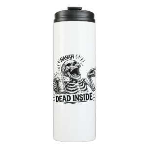 Haha Dead Inside Skeleton Thermal Tumbler