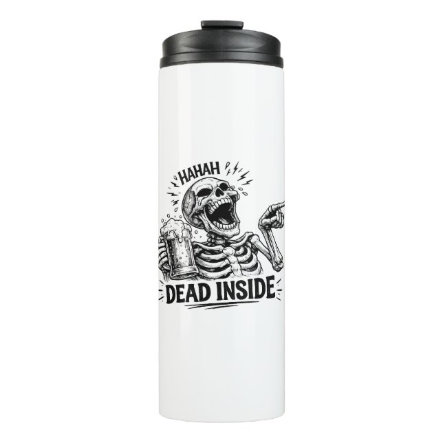 Haha Dead Inside Skeleton Thermal Tumbler (Front)