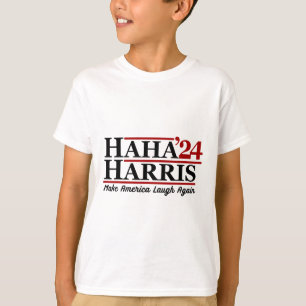 Haha Harris 24 Make America Laugh Again 1  T-Shirt