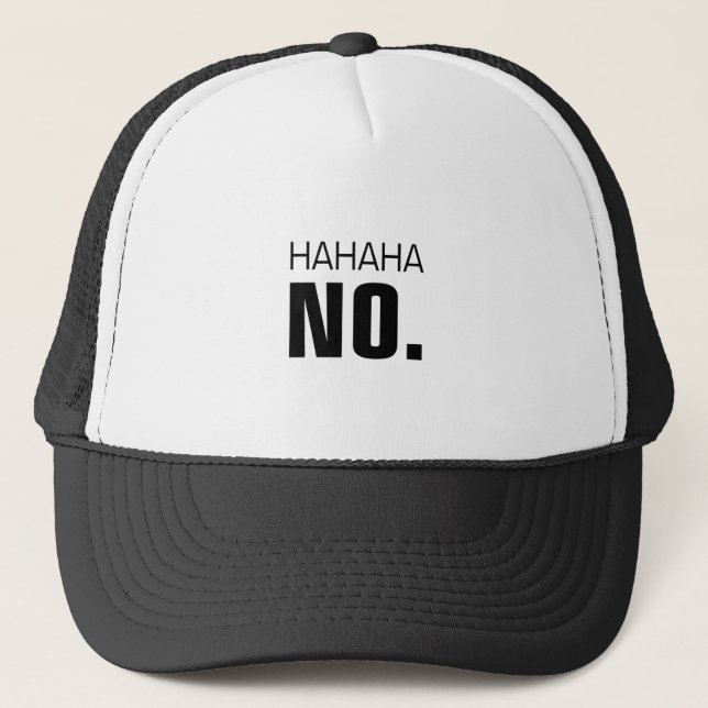 Hahaha No Trucker Hat (Front)