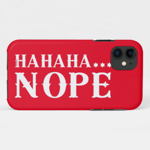 HAHAHA... NOPE funny quote Case-Mate iPhone Case