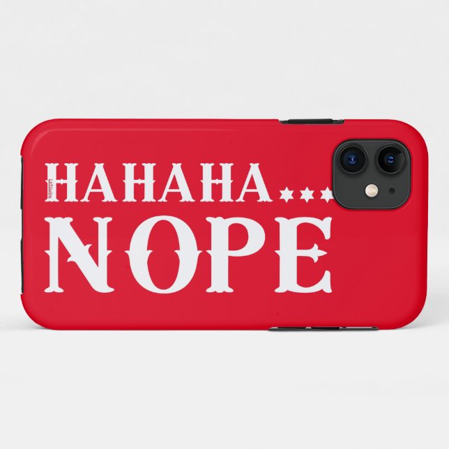 HAHAHA... NOPE funny quote                         Case-Mate iPhone Case (Back (Horizontal))