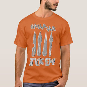 HaHaHa Stickem Throwing Knives T-Shirt