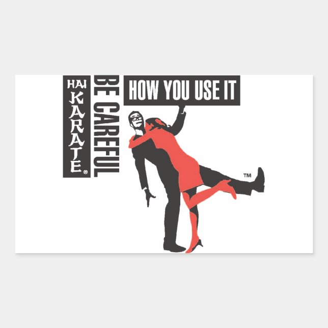 Hai Karate Be Careful How You Use It Rectangular Sticker (Front)