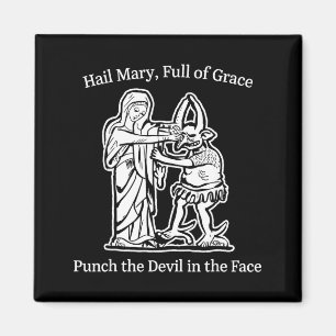Hail mary full of grace punch the devil faith humo magnet