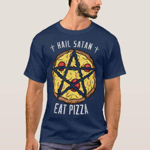 Hail Satan Eat Pizza Funny Pizza Lover T-Shirt