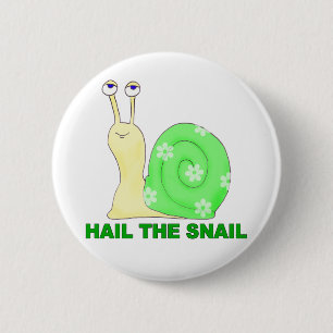Hail the snail 6 cm round badge