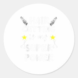 Hair Cutting Is My Super Power Hairdresser Hairst Classic Round Sticker
