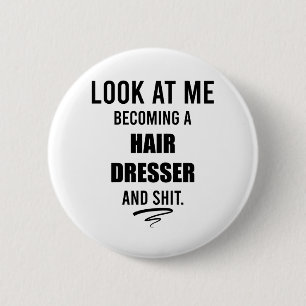 Hair Dresser Graduation Gifts Beautician Gift Idea 6 Cm Round Badge