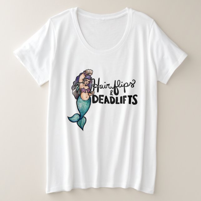 Hair Flips and Deadlifts Mermaid Weightlifting Plus Size T-Shirt (Design Front)
