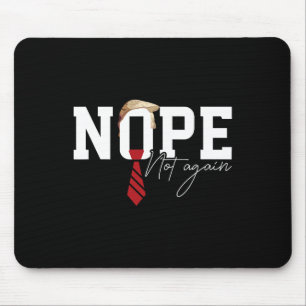 Hair Funny Trump Shirt Political Humour Nope Not A Mouse Pad