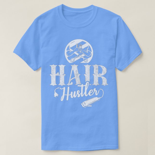Hair Hustler  Beautician Hair Stylist Cool  T-Shirt (Design Front)