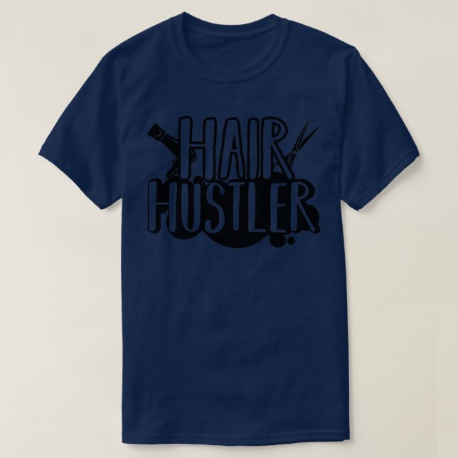 Hair Hustler Funny Hairdresser Hairstylist Classic T-Shirt (Design Front)