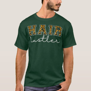 Hair Hustler Hairdresser Stylist Salon Gift T-Shirt