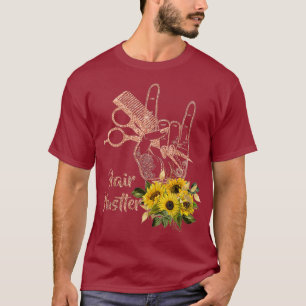 Hair Hustler Sunflower Hairstylist Hairdresser T-Shirt