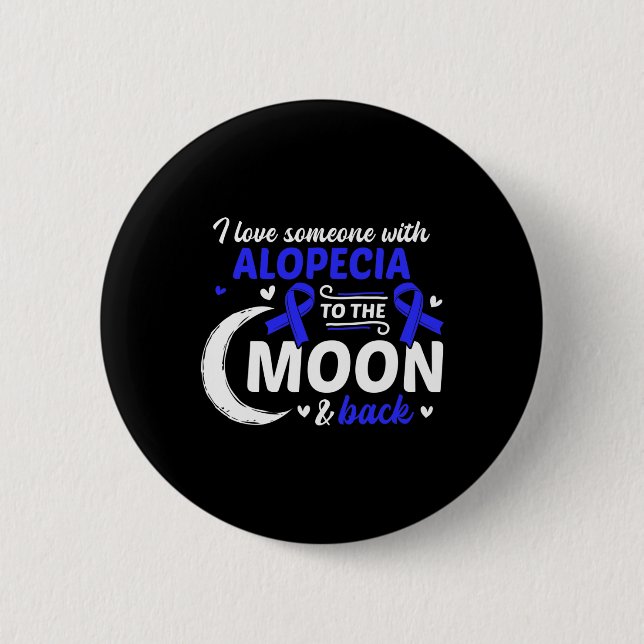 Hair Loss I Love Someone With Alopecia Alopecia Aw 6 Cm Round Badge (Front)