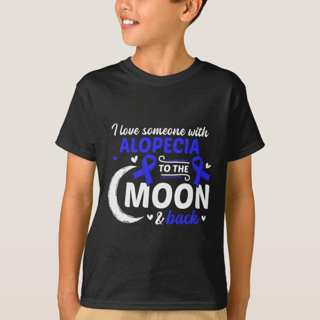 Hair Loss I Love Someone With Alopecia Alopecia Aw T-Shirt (Front)