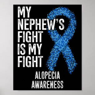 Hair Loss My Nephew's Fight Is My Fight Alopecia A Poster