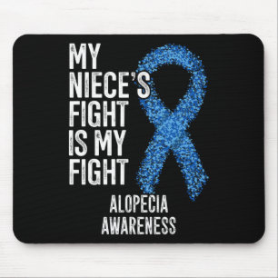 Hair Loss My Niece's Fight Is My Fight Alopecia Aw Mouse Pad