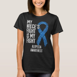 Hair Loss My Niece's Fight Is My Fight Alopecia Aw T-Shirt