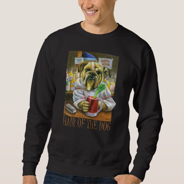 Hair of the Dog (Hangover Help) Sweatshirt (Front)