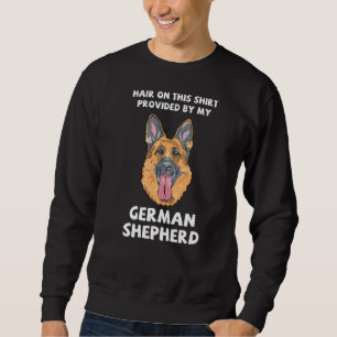 Hair On This Provided By My German Shepherd Funny Sweatshirt
