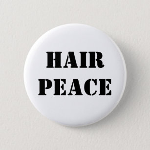 Hair Peace 6 Cm Round Badge