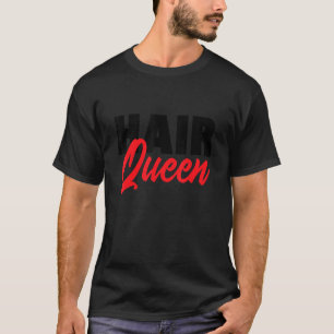 Hair Queen Hair Cutter Hairstylist Hairdresser T-Shirt