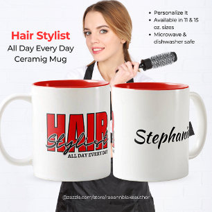 Hair Stylist – All Day Every Day Ceramic Mug