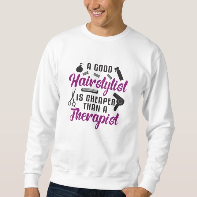 Hair Stylist Barber Scissors Therapy Gift Idea Sweatshirt (Front)